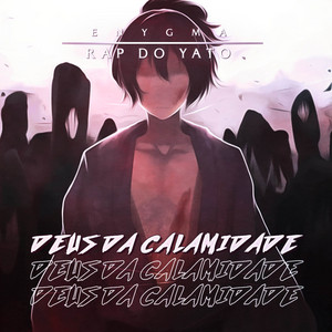 Rap do Yato: Deus da Calamidade by Enygma