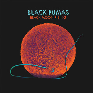 洋楽 [WAX MAGE] BLACK PUMAS BLACK MOON RISING Black Moon Rising - Single by Black Pumas | Spotify