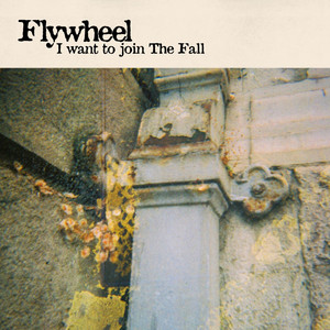 I Want To Join The Fall by Flywheel