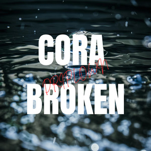 CORA BROKEN by DRIPLOWN