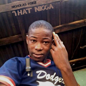 That Nigga by Nicholas Kizz