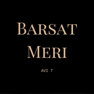 Barsat Meri by AVI T