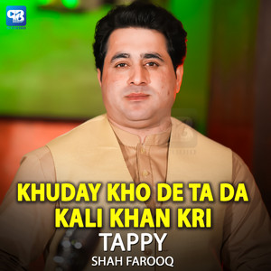 Shah Farooq - Khuday Kho De Ta Da Kali Khan Kri Tappy