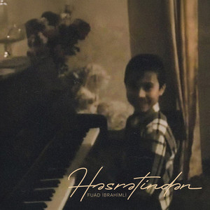 Fuad İbrahimli - Həsrətindən