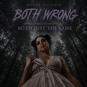 Both Just The Same by Mushy PsyNoir