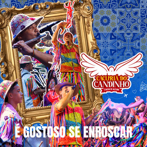 É Gostoso Se Enroscar by CACURIÁ DO CANDINHO É SHOW DE ALEGRIA