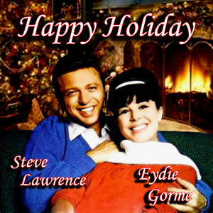 Happy Holiday - Album by Steve Lawrence & Eydie Gorme | Spotify