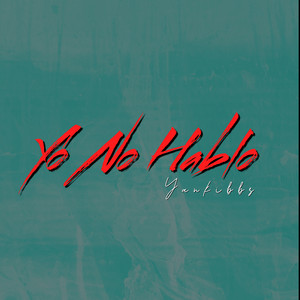 Yo no hablo by Yankibbs