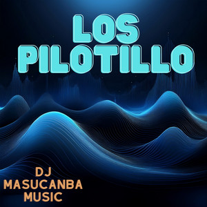 Los Pilotillo by Dj Masucanba Music