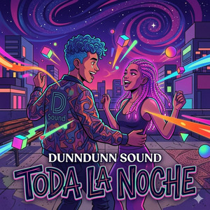 TODA LA NOCHE by DunnDunn Sound