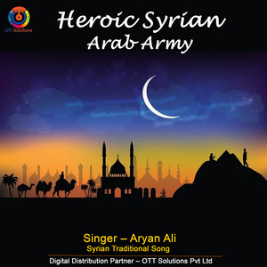 Aryan Ali - Heroic Syrian Arab Army