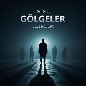 Fay - Seni Sordu Gölgeler