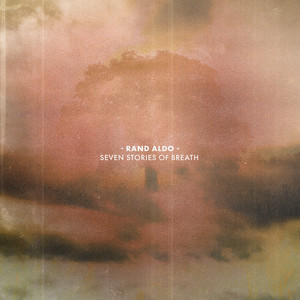 Rand Aldo — Seven Stories of Breath (2026)