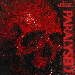 PARALYSED by Cellar.