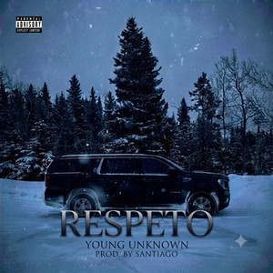 RESPETO by Young Unknown