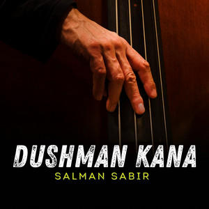 Salman Sabir - Dushman Ne Jan Chahiye