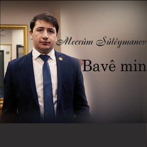 Mecrûm Sûlêymanov - Bave Mn