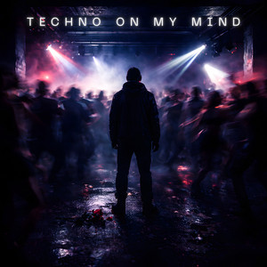 Techno on My Mind by DOPAMAX