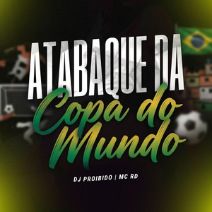 ATABAQUE DA COPA DO MUNDO – Single de DJ PROIBIDO | Spotify