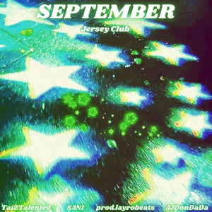 Tai2Talented - September (Jersey Club) (feat. SANI, layrobeats & AJDonDaDa)