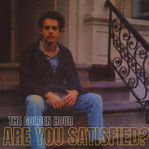 Are You Satisfied? by The Golden Hour