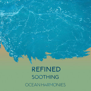 Refined Soothing Ocean Harmonies album