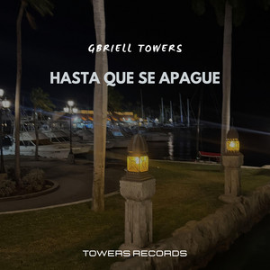 Hasta que se apague by Gbriell Towers