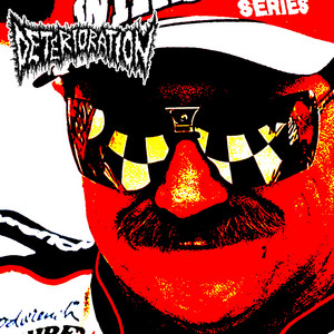 Dale Earnhardt's Greatest Hit /Causing a Ruckuss by Deterioration