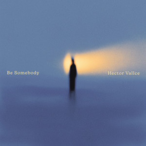 Be Somebody by Hector VallÇe