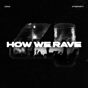 How We Rave by CMAX