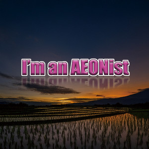 THE RYOBOT - I'm an Aeonist (Ft.Don Wanna Name)