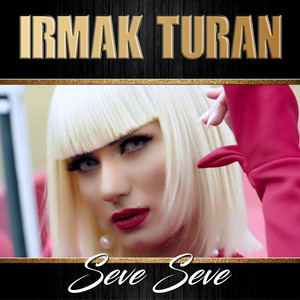 Irmak Turan - Seve Seve