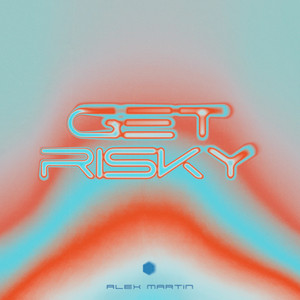 Get Risky by Alex Martin