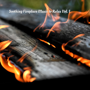 Soothing Fireplace Music to Relax Vol. 1 album