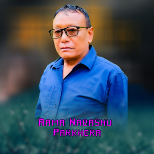 Resham Thapa - Aama Nabasnu Parkhera