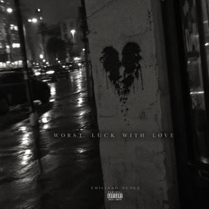 WORST LUCK by Emiliano Nunez