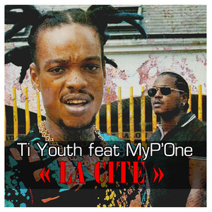 La cité by Ti Youth, MyP'One
