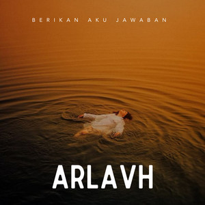 Berikan Aku Jawaban by ARLAVH