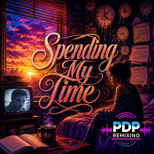 Spending My Time by PDP Remixing