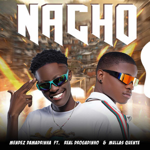 Mendez Damadrinha - Nacho (feat. Real Drogadinho & Mullas Quente)