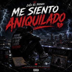 ME SIENTO ANIQUILADO by LULU EL FATHER