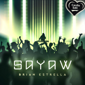 Brian Estrella - Sayaw (Cardio Edit)