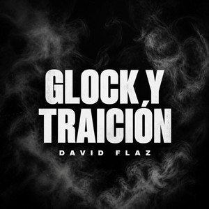 Glock y Traición by david flaz