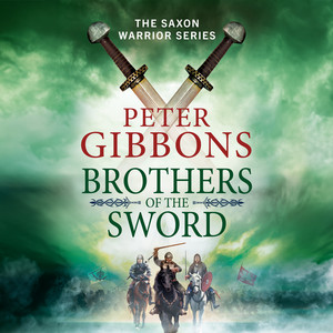 Brothers of the Sword [The Saxon Warrior Series, Book 3 (Unabridged)]