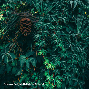 Dreamy Delight (Delight of Nature)