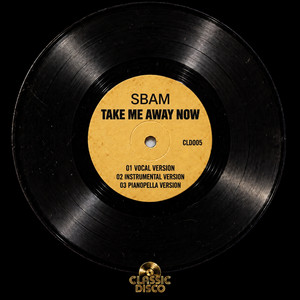 Take Me Away Now - Vocal Version by Sbam