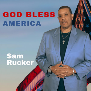 God Bless America by Sam Rucker