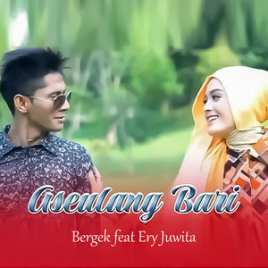 Bergek - Aseulang Bari (feat. Ery Juwita)