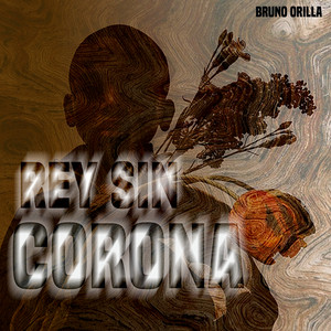 Rey Sin Corona by Bruno Orilla