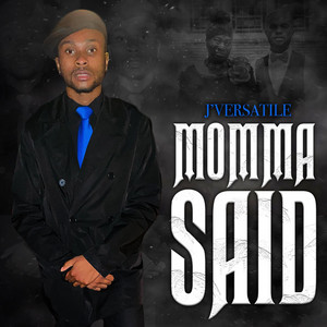 Momma Said by J'versatile